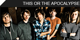 THIS OR THE APOCALYPSE